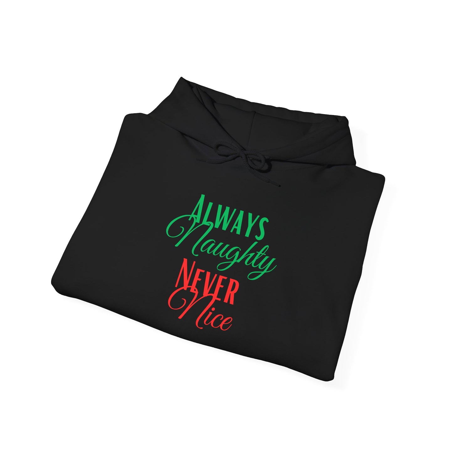 Funny Christmas Hoodie Always naughty never nice