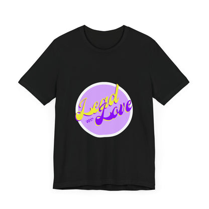 Lead with Love Unisex Jersey Tee - Inspirational Graphic Shirt