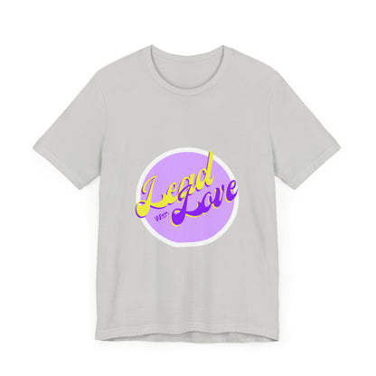 Lead with Love Unisex Jersey Tee - Inspirational Graphic Shirt